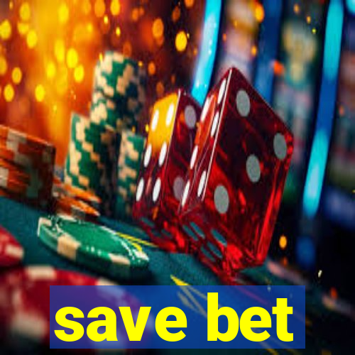 save bet