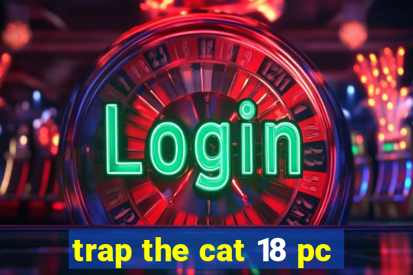 trap the cat 18 pc