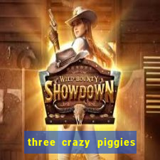 three crazy piggies onde jogar