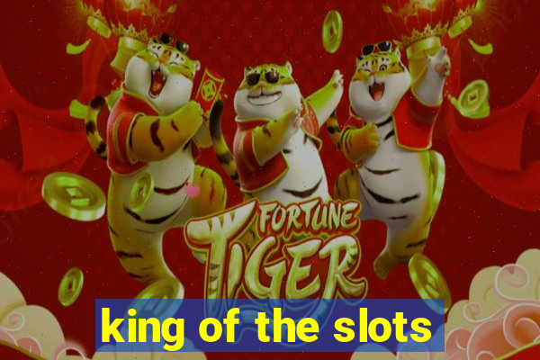 king of the slots