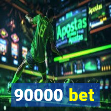 90000 bet