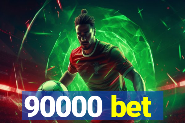 90000 bet