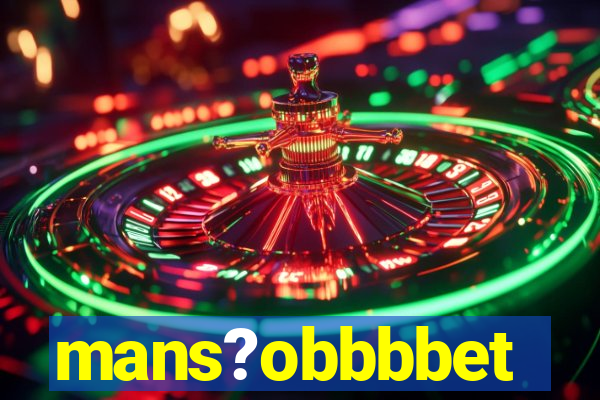 mans?obbbbet