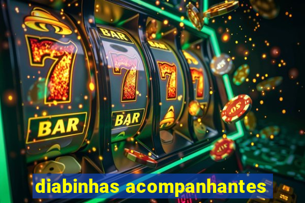diabinhas acompanhantes