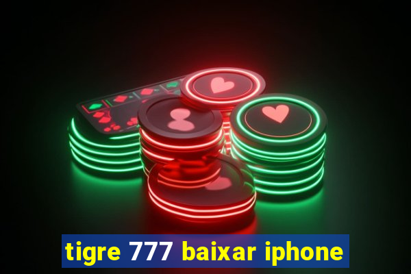 tigre 777 baixar iphone