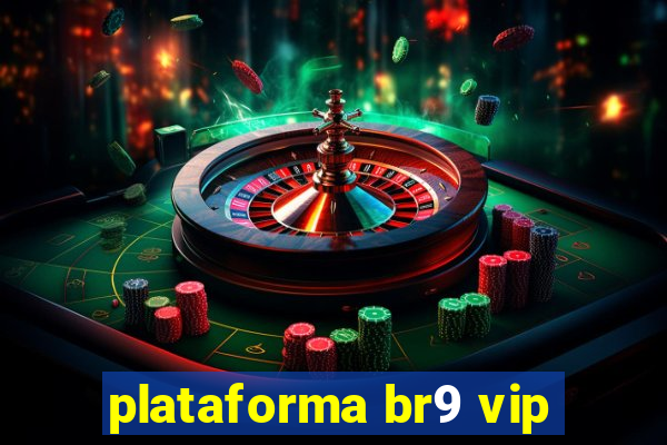 plataforma br9 vip