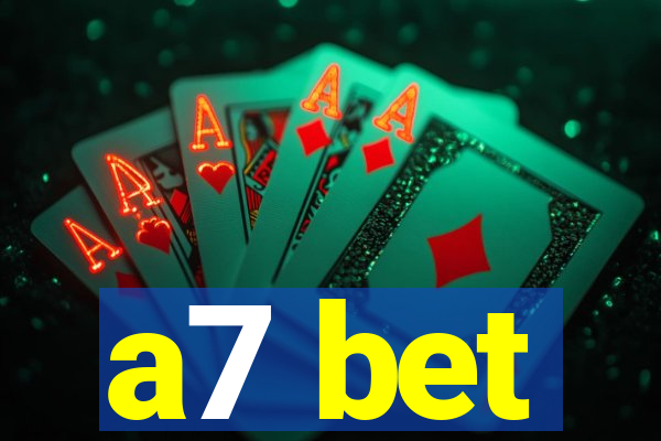 a7 bet