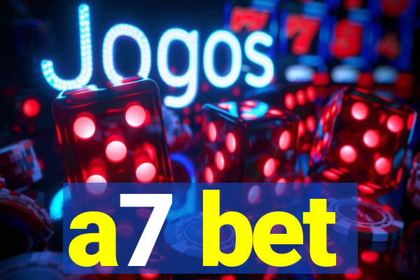 a7 bet