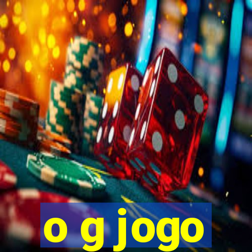 o g jogo