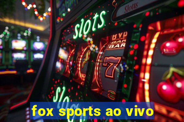 fox sports ao vivo