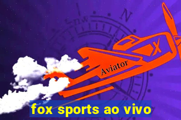 fox sports ao vivo