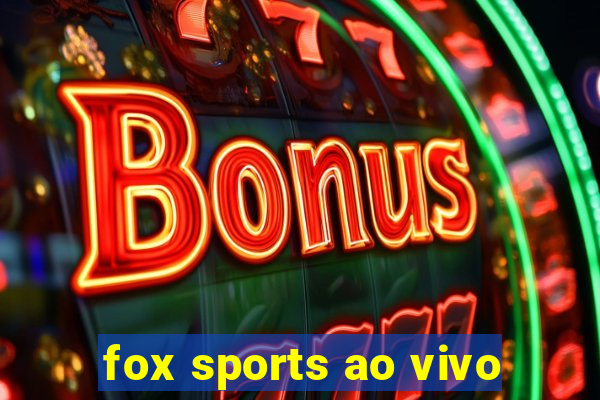 fox sports ao vivo