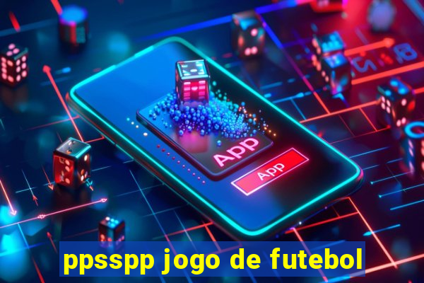 ppsspp jogo de futebol