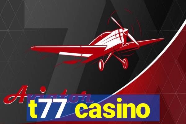 t77 casino