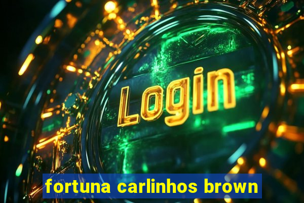 fortuna carlinhos brown