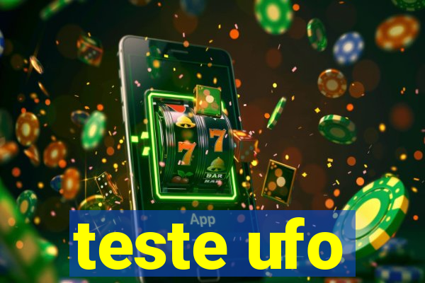teste ufo