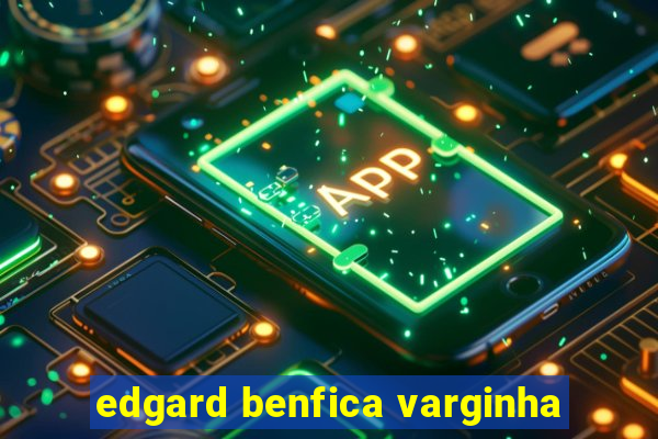 edgard benfica varginha