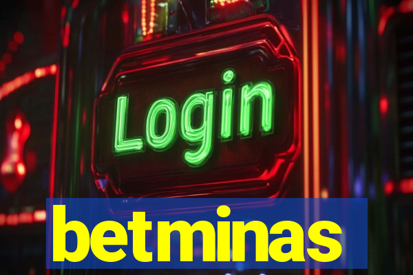 betminas