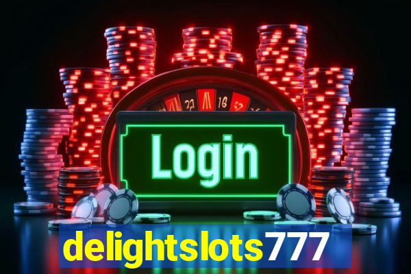delightslots777