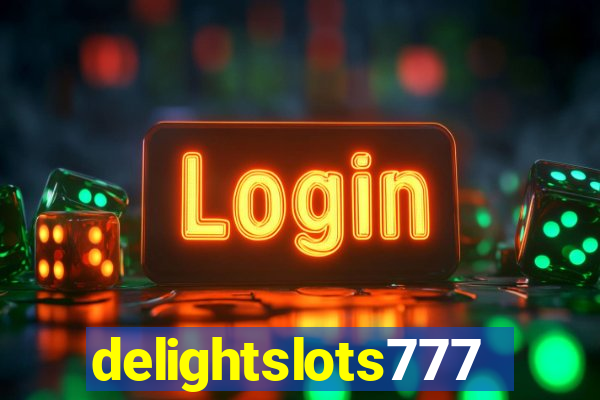 delightslots777
