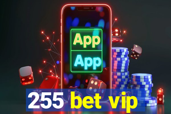 255 bet vip