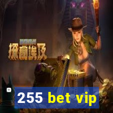 255 bet vip