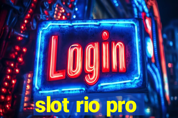 slot rio pro