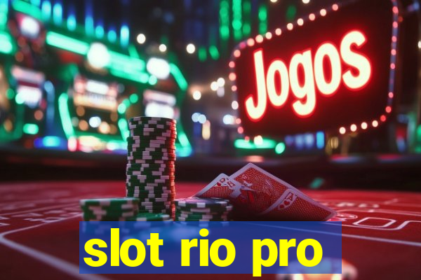 slot rio pro