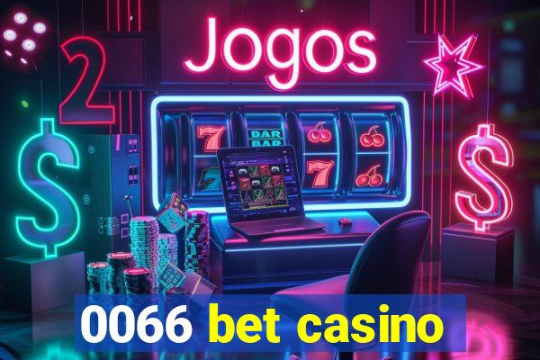 0066 bet casino