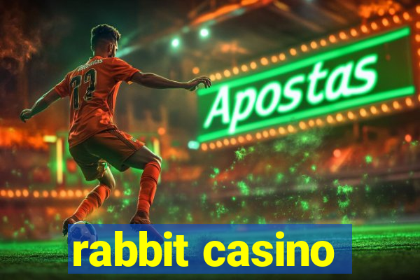 rabbit casino