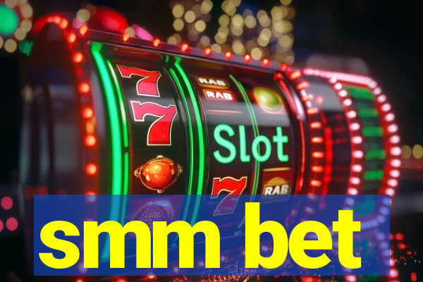 smm bet