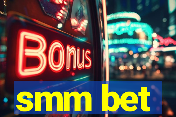 smm bet
