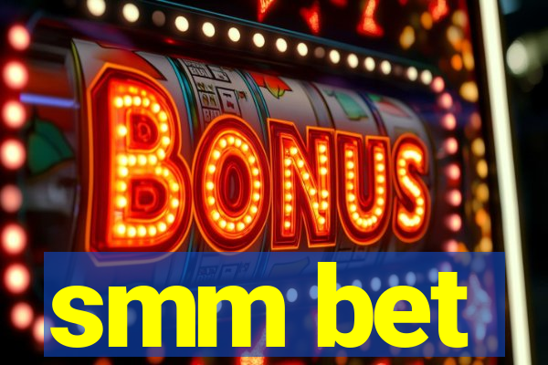 smm bet