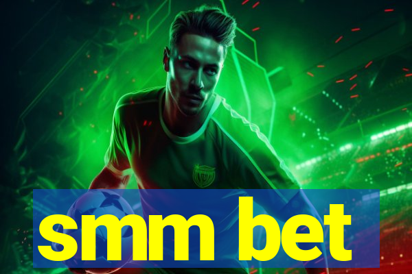 smm bet