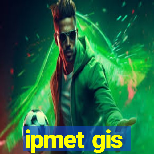ipmet gis