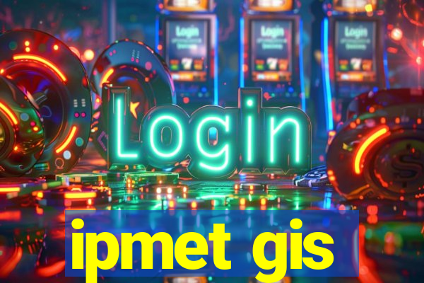 ipmet gis