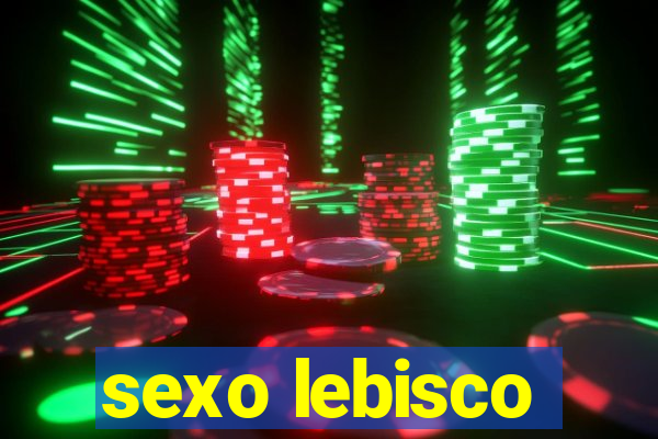 sexo lebisco