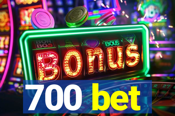 700 bet