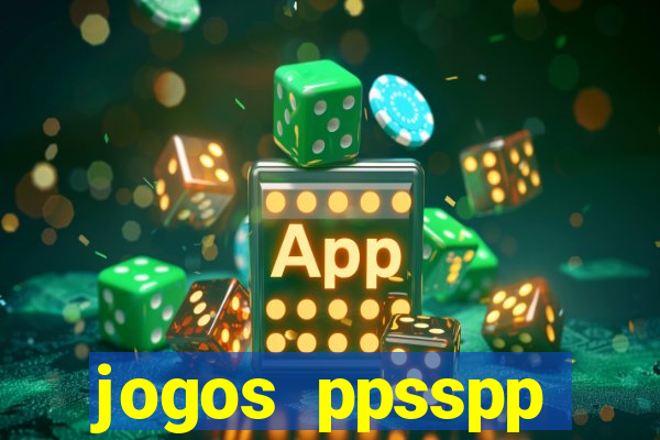jogos ppsspp download android