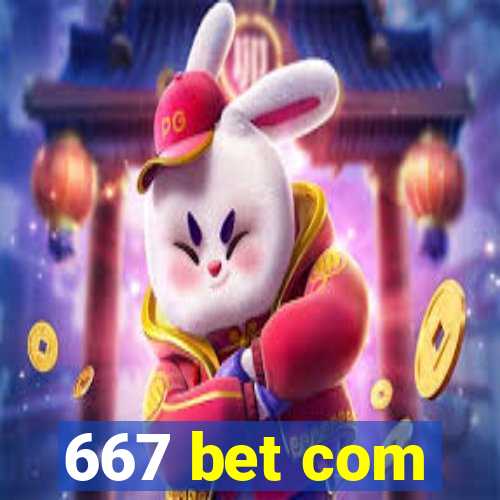667 bet com