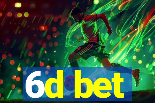 6d bet
