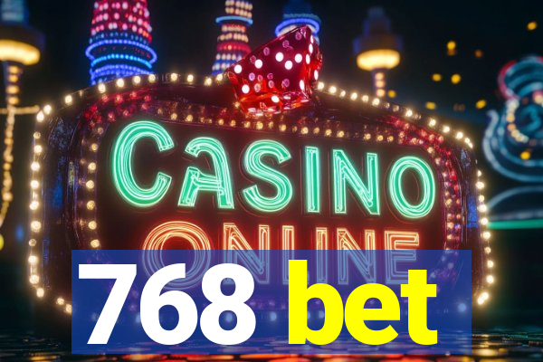 768 bet