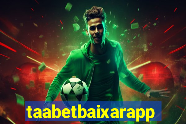taabetbaixarapp
