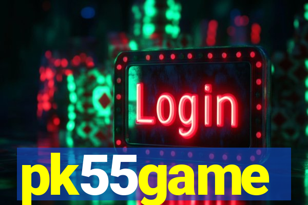 pk55game