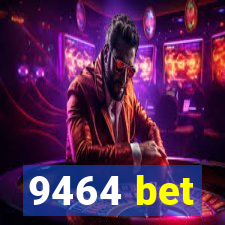 9464 bet