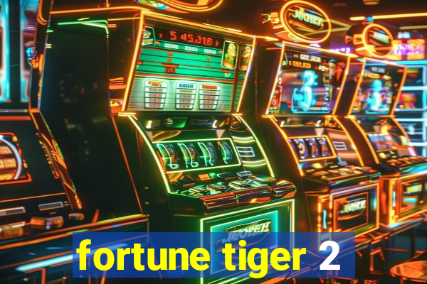 fortune tiger 2
