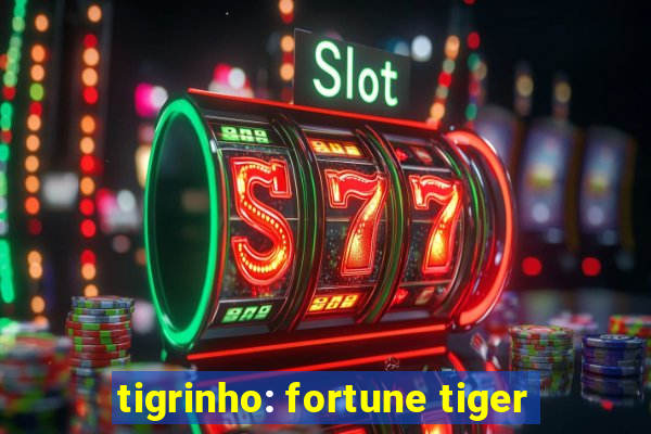 tigrinho: fortune tiger