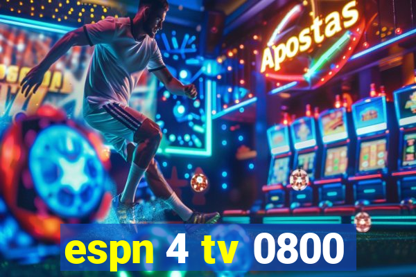 espn 4 tv 0800