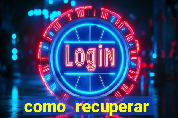 como recuperar conta betano