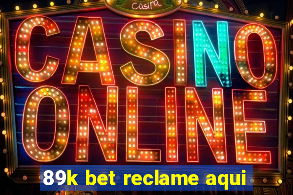 89k bet reclame aqui